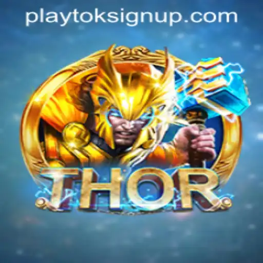 Exploring the World of THOR: A Captivating Game Experience with PLAYTOK SIGN UP