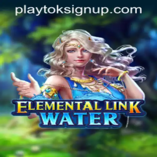 Dive into the World of ElementalLinkWater with PLAYTOK SIGN UP