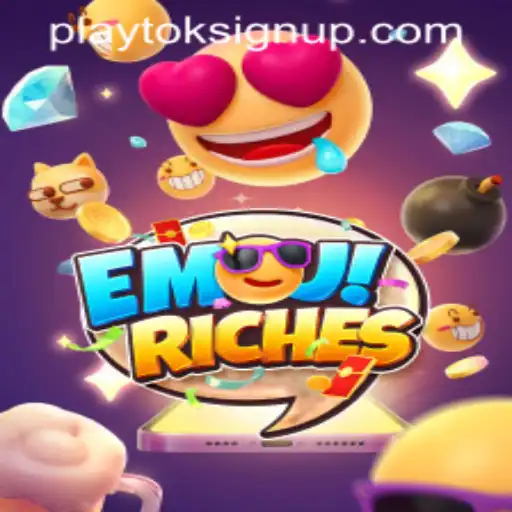 Unlock the World of EmojiRiches with PLAYTOK SIGN UP and Discover the Fun
